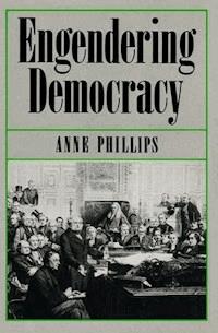 Engendering Democracy - Anne Phillips - E-Book