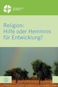 Religion: Hilfe oder Hemmnis für Entwicklung? -  - E-Book