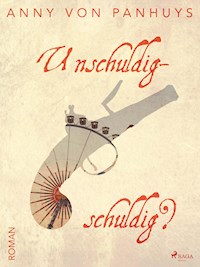 Unschuldig-schuldig? - Anny von Panhuys - E-Book