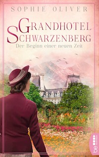 Grandhotel Schwarzenberg – Der Beginn einer neuen Zeit - Sophie Oliver - E-Book
