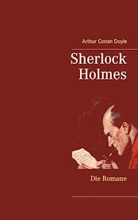 Sherlock Holmes - Die Romane (Gesamtausgabe mit über 100 Illustrationen) - Arthur Conan Doyle - E-Book