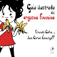 Guía ilustrada del orgasmo femenino - Fernanda Cohen - E-Book