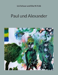 Paul und Alexander - Lisi Schuur - E-Book