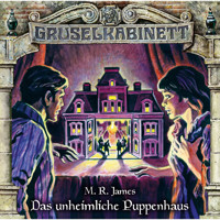 Gruselkabinett, Folge 145: Das unheimliche Puppenhaus - M.R. James - Hörbuch
