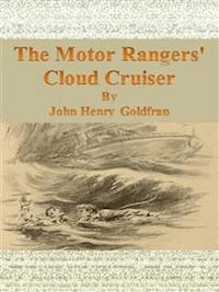 The Motor Rangers' Cloud Cruiser - John Henry Goldfrap - E-Book