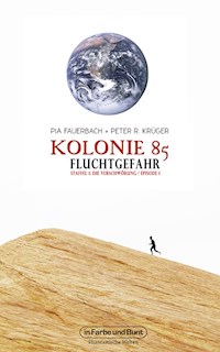 Kolonie 85 – Staffel 1: Die Verschwörung - Peter R. Krüger - E-Book