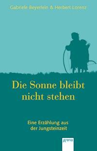 Die Sonne bleibt nicht stehen - Gabriele Beyerlein - E-Book