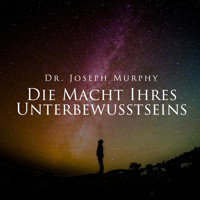 Die Macht Ihres Unterbewusstseins - Joseph Murphy - Hörbuch