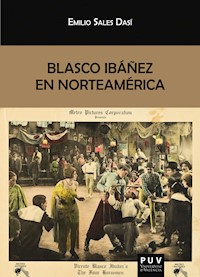 Blasco Ibáñez en Norteamérica - Emilio Sales Dasí - E-Book