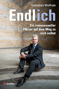 Endlich ich - Sebastian Wolfrum - E-Book