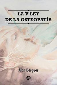 La V Ley de la Osteopatía - Alan Bergues - E-Book