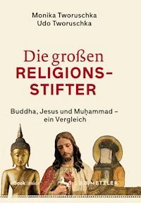 Die großen Religionsstifter - Monika Tworuschka - E-Book