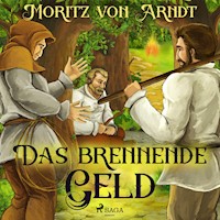 Das brennende Geld - Moritz von Arndt - Hörbuch