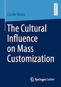 The Cultural Influence on Mass Customization - Carolin Wabia - E-Book