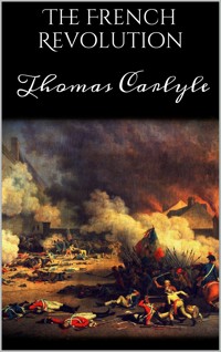 The French Revolution - Thomas Carlyle - E-Book