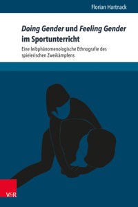 Doing Gender und Feeling Gender im Sportunterricht - Florian Hartnack - E-Book