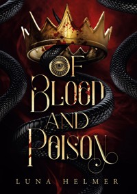 Of Blood and Poison - Luna Helmer - E-Book