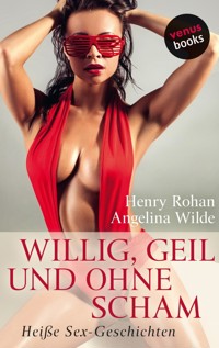 Willig, geil und ohne Scham - Henry Rohan - E-Book