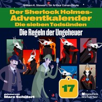 Die Regeln der Ungeheuer (Der Sherlock Holmes-Adventkalender: Die sieben Todsünden, Folge 17) - Sir Arthur Conan Doyle - Hörbuch