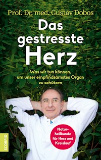 Das gestresste Herz - Gustav, Prof. Dr. med. Dobos - E-Book