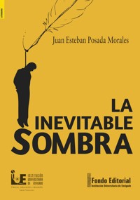 La inevitable sombra - Juan Esteban Posada Morales - E-Book