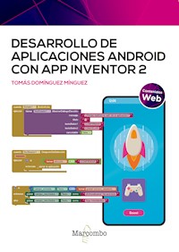 Desarrollo de aplicaciones Android con App Inventor 2 - Tomás Domínguez Mínguez - E-Book