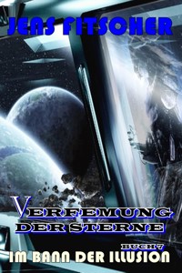 Im Bann der Illusion (Verfemung der Sterne 7) - Jens Fitscher - E-Book