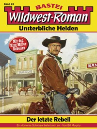 Wildwest-Roman – Unsterbliche Helden 24 - Bill Murphy - E-Book
