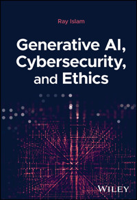 Generative AI, Cybersecurity, and Ethics - Mohammad Rubyet Islam - E-Book