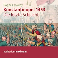 Konstantinopel 1453 - Die letzte Schlacht (Ungekürzt) - Roger Crowley - Hörbuch