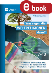 Was sagen die Weltreligionen dazu: Klassen 7-10 - Andreas Hausotter - E-Book