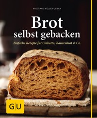 Brot selbst gebacken - Kristiane Müller-Urban - E-Book