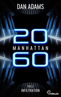 Manhattan 2060 - Infiltration - Dan Adams - E-Book