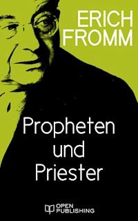 Propheten und Priester - Erich Fromm - E-Book