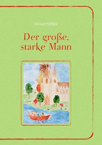 Der große, starke Mann - Hanjo Moser - E-Book