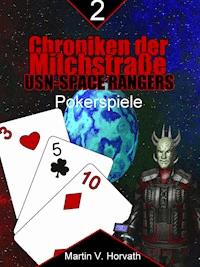 Chroniken der Milchstraße  - USN-Space Rangers - Martin V. Horvath - E-Book
