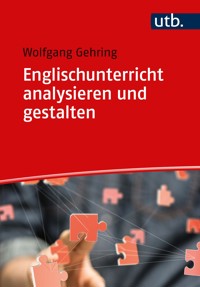 Englischunterricht analysieren und gestalten - Wolfgang Gehring - E-Book
