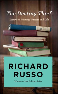 The Destiny Thief - Richard Russo - E-Book
