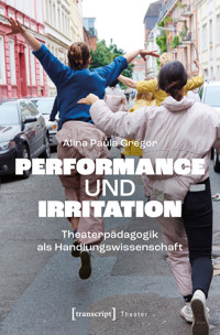 Performance und Irritation - Alina Paula Gregor - kostenlos E-Book
