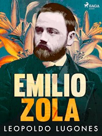 Emilio Zola - Leopoldo Lugones - E-Book