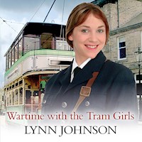 Wartime With the Tram Girls - Lynn Johnson - Hörbuch