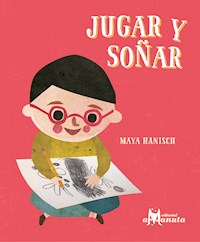 Jugar y soñar - Ana María Pavez - E-Book