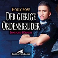 Der gierige Ordensbruder / Erotik Audio Story / Erotisches Hörbuch - Holly Rose - Hörbuch