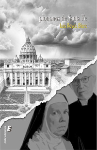 Piononos de Santa Fe - Luis Reyes Blanc - E-Book