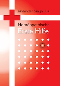 Homöopathische Erste Hilfe - Mohinder S. Jus - E-Book