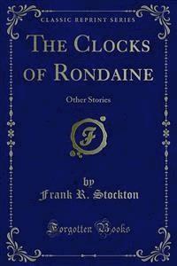 The Clocks of Rondaine - Frank R. Stockton - E-Book