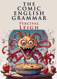 The Comic English Grammar - Percival Leigh - E-Book