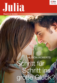 Schritt für Schritt ins große Glück? - Alison Roberts - E-Book
