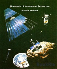 PLANETOIDEN UND KOMETEN ALS RESSOURCEN - Thomas Ahrendt - E-Book
