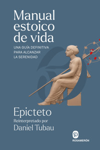 Manual estoico de vida - Epicteto - E-Book